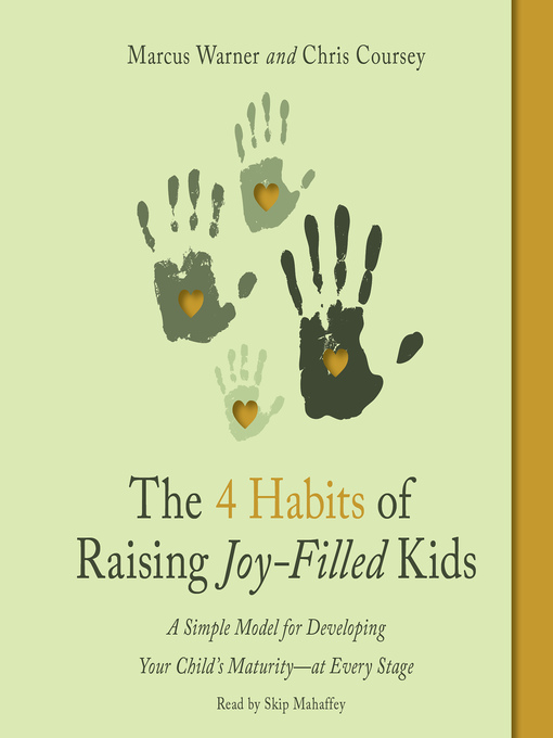 Title details for The Four Habits of Raising Joy-Filled Kids by Chris M Coursey - Available